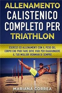 ALLENAMENTO CALISTENICO COMPLETO Per TRIATHLON