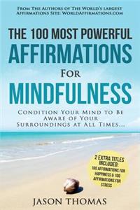 Affirmation the 100 Most Powerful Affirmations for Mindfulness 2 Amazing Affirmative Bonus Books Included for Happiness & Stress