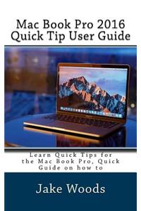 Mac Book Pro 2016 Quick Tip User Guide