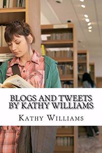 Blogs And Tweets by Kathy Williams