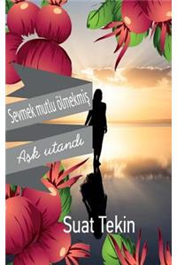 Sevmek Mutlu Olmekmis