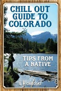 Chill Out Guide to Colorado