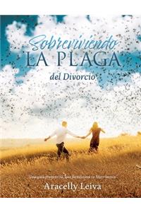 Sobreviviendo la plaga: del Divorcio "Una guia preventiva, que fortalecera tu Matrimonio"