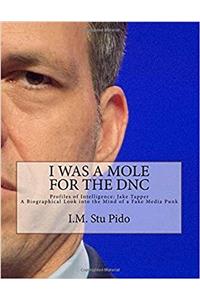 I Was a Mole for the Dnc
