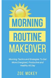 Morning Routine Makeover