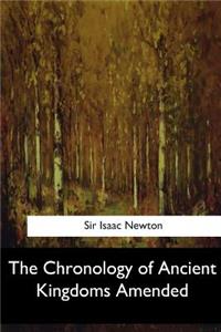 Chronology of Ancient Kingdoms Amended