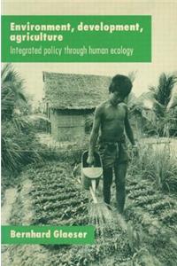 Environment, Development, Agriculture: Integrated Policy through Human Ecology