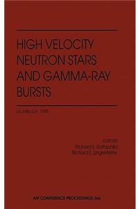 High Velocity Neutron Stars and Gamma-Ray Bursts