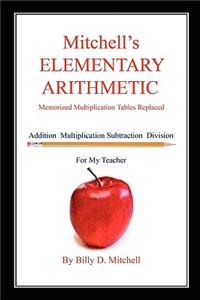Mitchell's Elementary Arithmetic - Memorized Multiplication Tables Replaced
