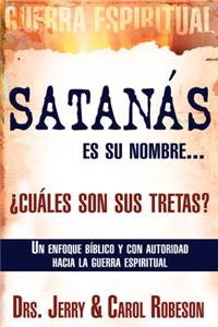 Satanás Es Su Nombre... ¿Cuáles Son Sus Tretas?