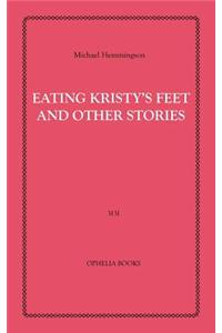 Eating Kristy's Feet and Other Stories