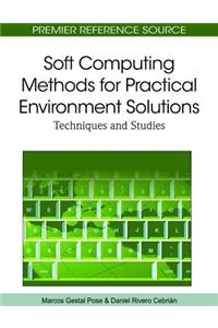 Soft Computing Methods for Practical Environment Solutions