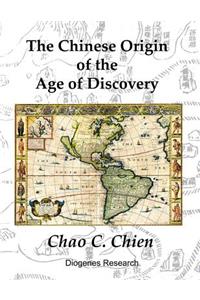 The Chinese Origin of the Age of Discovery