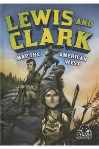 Lewis and Clark Map the American West