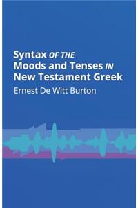 Syntax of the Moods and Tenses in New Testament Greek