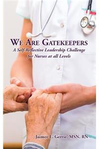 We Are Gatekeepers