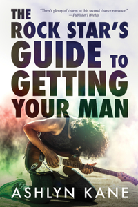 Rock Star's Guide to Getting Your Man