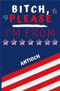Bitch Please I'm From Antioch