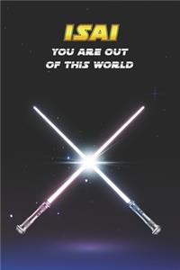Isai You Are Out Of This World