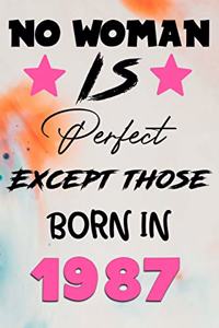 No Woman Is Perfect Except Those Born In 1987