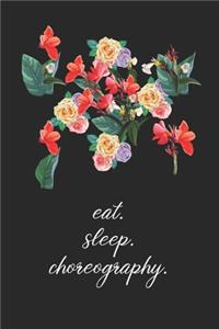 eat. sleep. choreography. - Lined Notebook