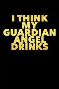 I Think My Guardian is Drinks
