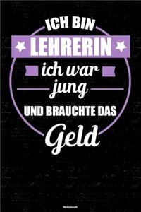 Ich bin Lehrerin ich war jung und brauchte das Geld Notizbuch