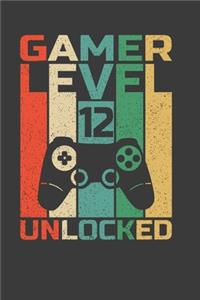 Gamer Level 12 Unlocked: Funny 12th Birthday Gift Notebook For Video Game Lover, Cute Cream Paper 6*9 Inch 100 Pages Notebook For Writing Daily Routine, Journal and Hand Not