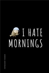 INTROVERT POWER I hate mornings