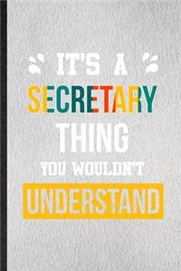 It's a Secretary Thing You Wouldn't Understand