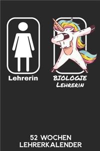 Lehrerin - Biologielehrerin - 52 Wochen Lehrerkalender: 6'x9' ( A5) 52 Wochen Einhorn Lehrerplaner / Notebook - Lustige Geschenkidee für Lehrerinnen. Geschenk f. Referendare zum Abschluss des Referendaria