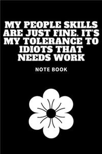 My People Skills Are Just Fine. It's My Tolerance to Idiots that needs Work