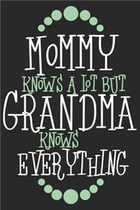 Mommy knows a lot but grandma knows everything