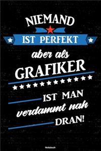 Niemand ist perfekt aber als Grafiker ist man verdammt nah dran! Notizbuch