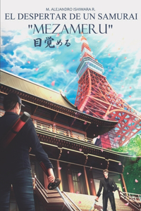 El Despertar de Un Samurai Mezameru. Vol I