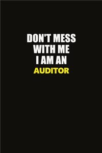 Don't Mess With Me I Am An Auditor
