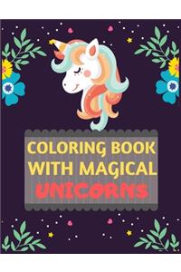 Coloring Book With Magical Unicorns: unicorn coloring book for kids & toddlers -Unicorn coloring books for preschooler-coloring book for girls, fun unicorn book for kids ages 2-4 4-8