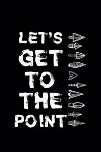 Let's Get To The Point