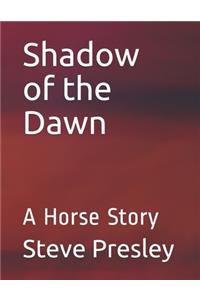 Shadow of the Dawn