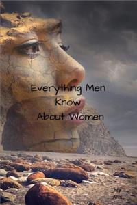 Everything Men Know About Women