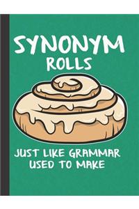 Synonym Rolls Just Like Grammar Used to Make