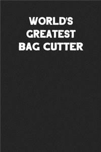 World's Greatest Bag Cutter