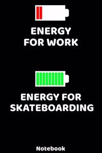Energy for Work - Energy for Skateboarding Notebook