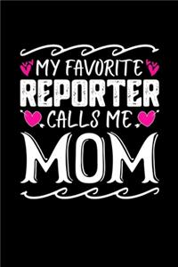 My Favorite Reporter Calls Me Mom