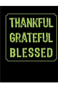 Thankful Grateful Blessed