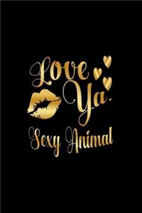 Love Ya, Sexy Animal