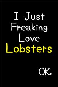 I Just Freaking Love Lobsters Ok.