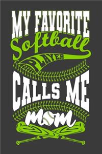 My Favorite Softball Player Calls Me Mom