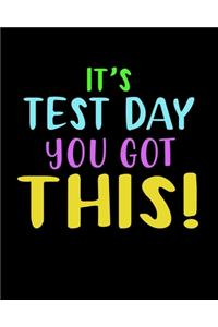 It's Test day You Got This!