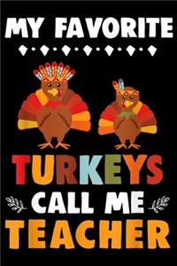 My Favorites Turkeys Call Me Teacher